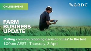 GRDC Farm Business Update, online – Putting common cropping decision ‘rules’ to the test: bringing together intuition and analysis 1 GRDC Farm Business Update